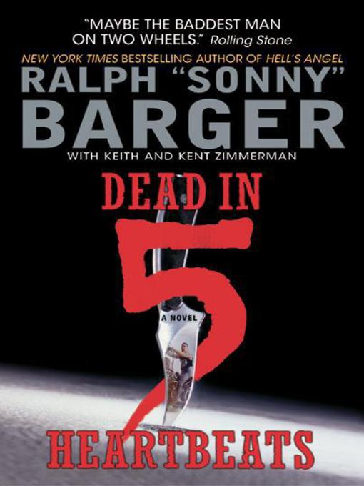 Title details for Dead in 5 Heartbeats by Sonny Barger - Available